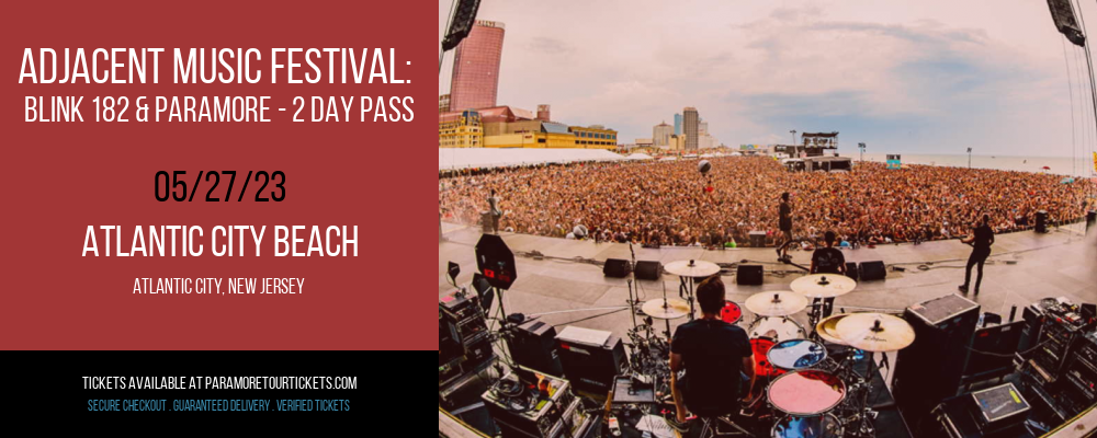 Adjacent Music Festival: Blink 182 & Paramore - 2 Day Pass at Paramore Tour